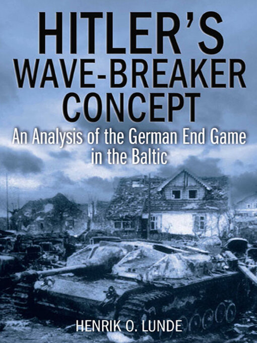 Title details for Hitler's Wave-Breaker Concept by Henrik O. Lunde - Available